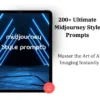 Midjourney Style Prompts 200 Ultimate Aesthetic Midjourney Prompts – The Final Creative Vault (PLR)